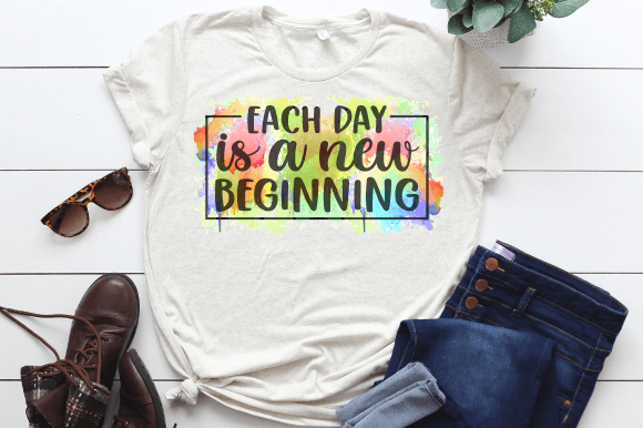 Each Day is a New Beginning Sublimation Review