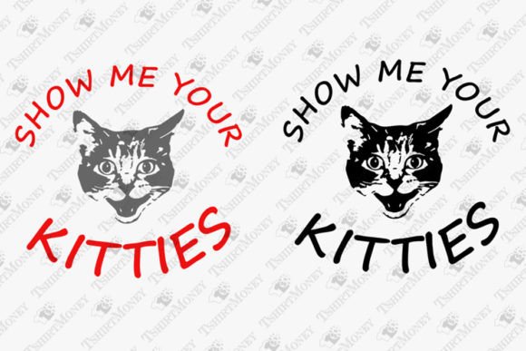 Show Me Your Kitties Funny Cat Owner Design Review